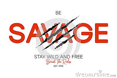 Savage slogan for t-shirt typography with claw scratch. Apparel design with slogan break the rules and stay wild and free. Vector Illustration